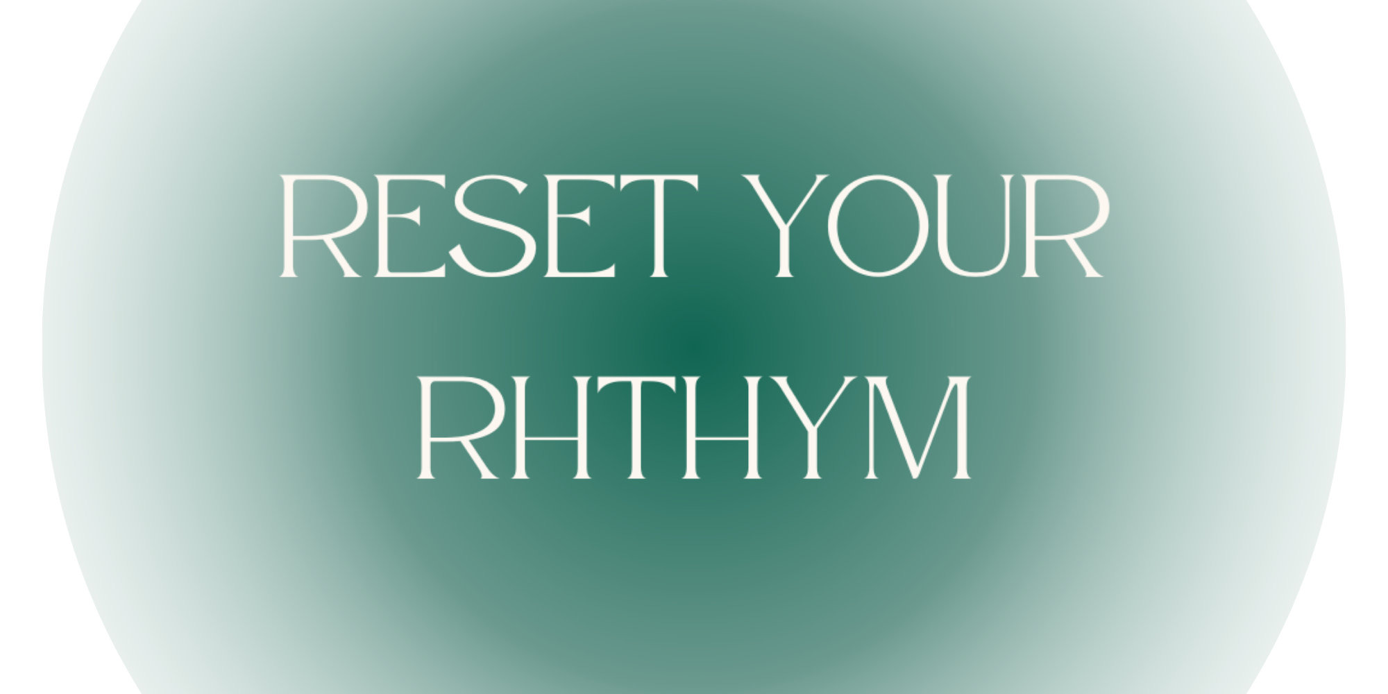 Reset Your Rhythm